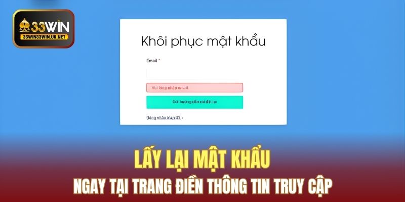 Lấy lại mật khẩu ngay tại trang điền thông tin truy cập